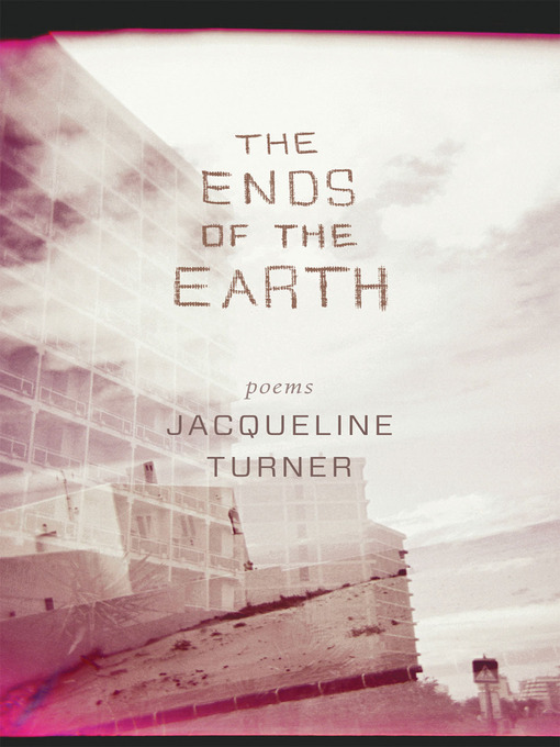 Title details for The Ends of the Earth by Jacqueline Turner - Available